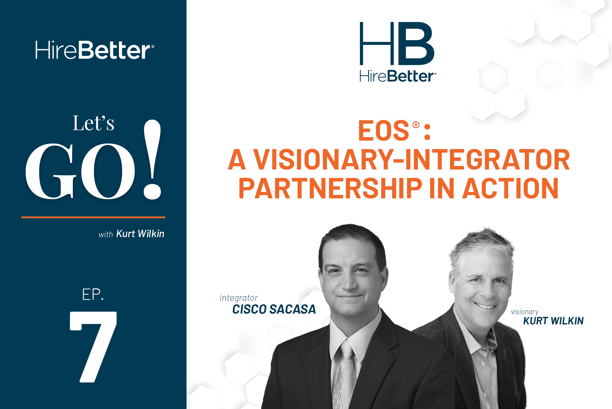 HireBetter Cisco Sacasa and Kurt Wilkin Video Promo Image - A Visionary-Integrator Partnership in Action